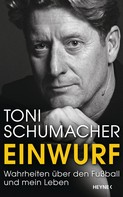 Harald "Toni" Schumacher: Einwurf ★★★★