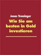 Jonas Treminger: Wie Sie am besten in Gold investieren 