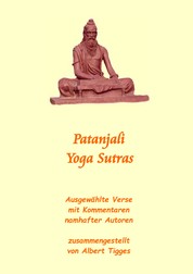 Patanjali Yoga Sutras - Ausgewählte Verse mit Kommentaren namhafter Autoren