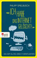Philipp Spielbusch: «Ich habe das Internet gelöscht!» ★★★★
