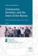 Caroline Lusin: Community, Seriality, and the State of the Nation: British and Irish Television Series in the 21st Century 