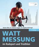 Hunter Allen: Wattmessung im Radsport und Triathlon ★★★★★