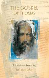 The Gospel of Thomas - A Guide to Awakening
