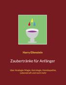 Harry Eilenstein: Zaubertränke für Anfänger 