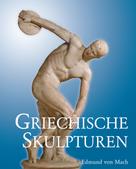 Edmund von Mach: Griechische Skulpturen 