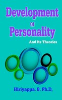 Hiriyappa B: Development of Personality and Its Theories 