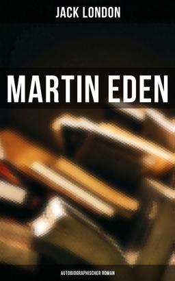 Martin Eden (Autobiographischer Roman)