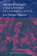 José Enrique Miguens: Modernismo y satanismo en la política actual 