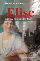 Wolfgang Bellmer: Elise-Trilogie / Elise und die Summe der Tage 