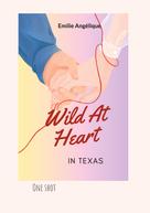 Emilie Angélique: Wild At Heart In Texas 