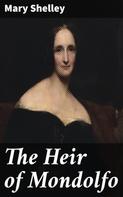 Mary Shelley: The Heir of Mondolfo 