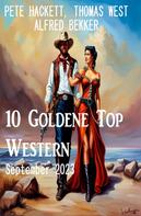 Alfred Bekker: 10 Goldene Top Western September 2023 