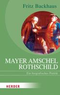 Fritz Backhaus: Mayer Amschel Rothschild ★★★★