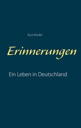 Erinnerungen - Ein Leben in Deutschland (1910 bis 1980)