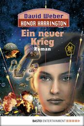 Honor Harrington: Ein neuer Krieg - Bd. 13. Roman