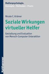 Soziale Wirkungen virtueller Helfer - Gestaltung und Evaluation von Mensch-Computer-Interaktion