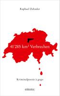 Raphael Zehnder: 41'285 km² Verbrechen 