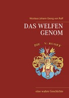 Nicolaus Johann Georg von Ruff: Das Welfen Genom 