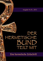 Der hermetische Bund teilt mit - Hermetische Zeitschrift Nr. 9/2015