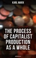 Karl Marx: The Process of Capitalist Production as a Whole (Capital Vol. III) 