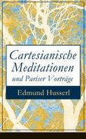 Edmund Husserl: Cartesianische Meditationen und Pariser Vorträge 