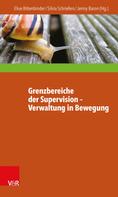 Elise Bittenbinder: Grenzbereiche der Supervision – Verwaltung in Bewegung 