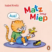 Matz & Miep - Aua! - Pappbilderbuch ab 18 Monaten