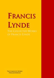The Collected Works of Francis Lynde - The Complete Works PergamonMedia