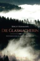 Birgit Hermann: Die Glasmacherin ★★★★