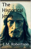 J. M. Robertson: The Historical Jesus 