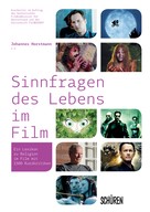 Johannes Horstmann: Sinnfragen des Lebens im Film 