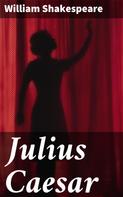 William Shakespeare: Julius Caesar 