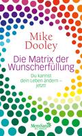 Mike Dooley: Die Matrix der Wunscherfüllung ★★★★