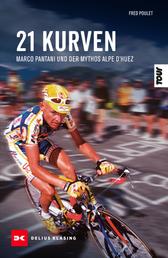 21 Kurven - Marco Pantani und der Mythos Alpe d'Huez