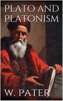 Walter Pater: Plato and Platonism 