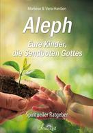 Marliese &amp; Vera Hanßen: Aleph - Eure Kinder, die Sendboten Gottes 