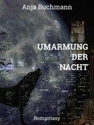 Anja Buchmann: Umarmung der Nacht ★★★★