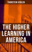 Thorstein Veblen: The Higher Learning in America 