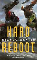 Django Wexler: Hard Reboot 