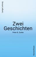 Peter B. Zunke: Zwei Geschichten. Kurzschluss - Lange Leitung 