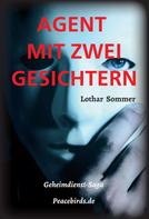 Lothar Sommer: AGENT MIT ZWEI GESICHTERN 