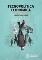 Germán Alarco Tosoni: Tecnopolítica económica 
