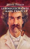 Mark Twain: Lebensgeschichte Mark Twain's 