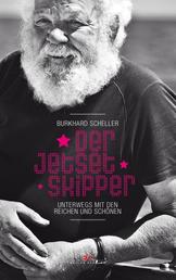 Der Jetset-Skipper - Unterwegs mit den Reichen und Schönen