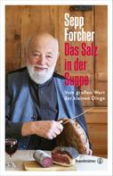 Sepp Forcher: Das Salz in der Suppe ★★★★