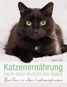Doreen Fiedler: Katzenernährung nach dem Vorbild der Natur ★