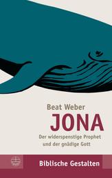 Jona - Der widerspenstige Prophet und der gnädige Gott