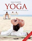 Inge Schöps: Yoga - Das große Praxisbuch für Einsteiger & Fortgeschrittene ★★★★★