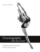 Konstantin Tsakalidis: Choreography craft and vision 