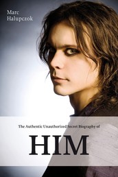 The Authentic Unauthorized Secret Biography of HIM - & Ville Valo